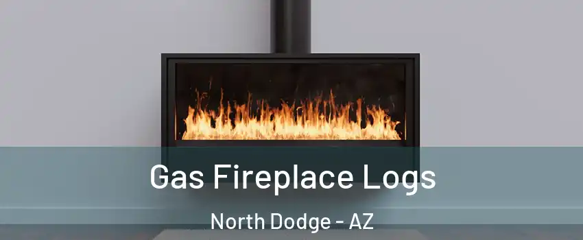 Gas Fireplace Logs North Dodge - AZ