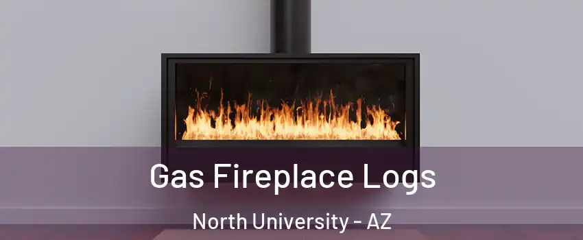 Gas Fireplace Logs North University - AZ