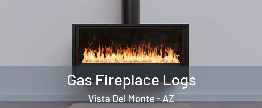 Gas Fireplace Logs Vista Del Monte - AZ