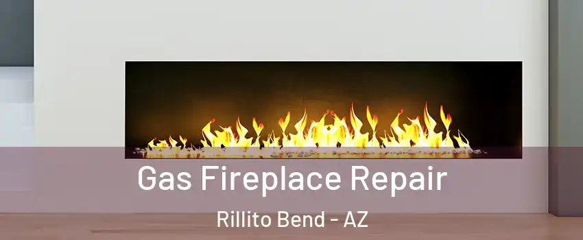Gas Fireplace Repair Rillito Bend - AZ