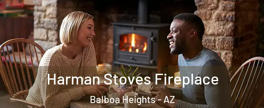 Harman Stoves Fireplace Balboa Heights - AZ