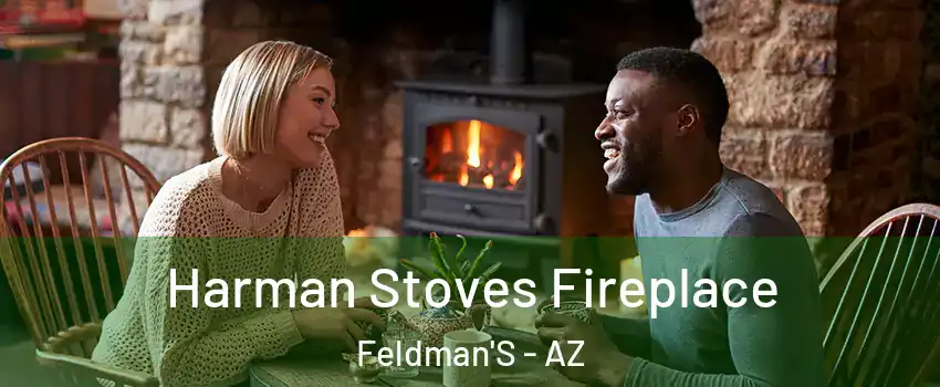 Harman Stoves Fireplace Feldman'S - AZ