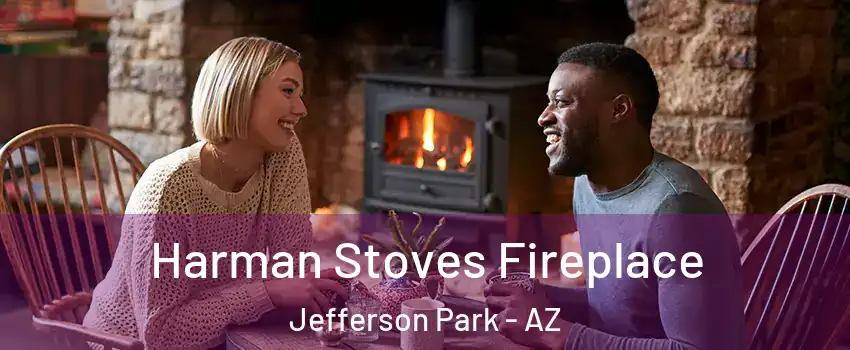 Harman Stoves Fireplace Jefferson Park - AZ