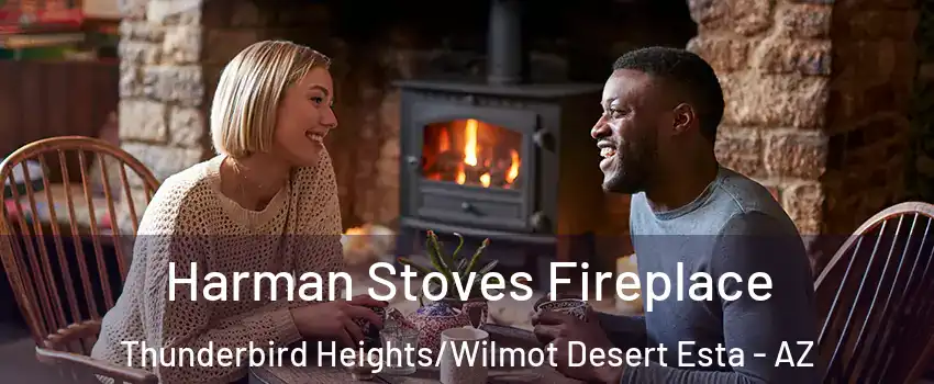 Harman Stoves Fireplace Thunderbird Heights/Wilmot Desert Esta - AZ