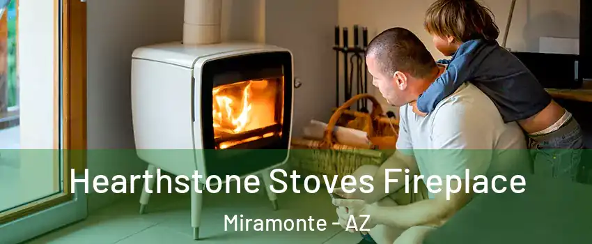 Hearthstone Stoves Fireplace Miramonte - AZ