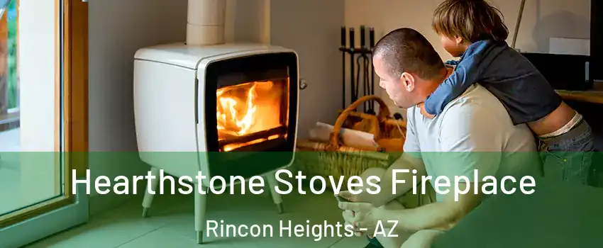 Hearthstone Stoves Fireplace Rincon Heights - AZ
