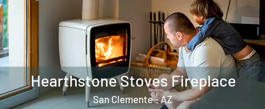 Hearthstone Stoves Fireplace San Clemente - AZ