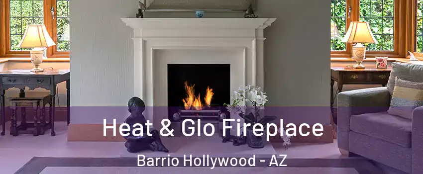 Heat & Glo Fireplace Barrio Hollywood - AZ