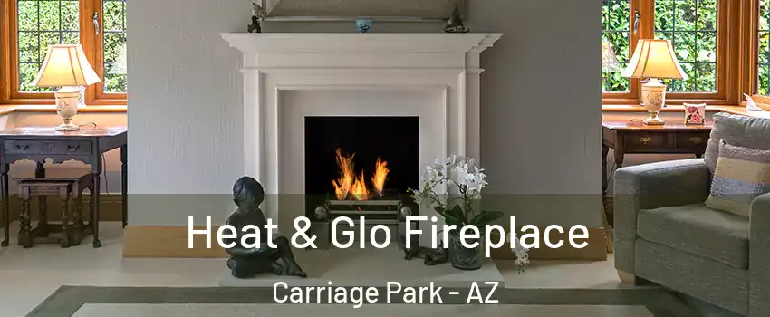 Heat & Glo Fireplace Carriage Park - AZ