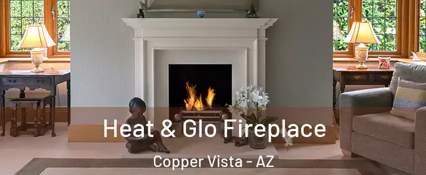Heat & Glo Fireplace Copper Vista - AZ