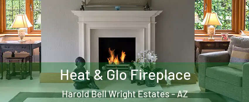 Heat & Glo Fireplace Harold Bell Wright Estates - AZ