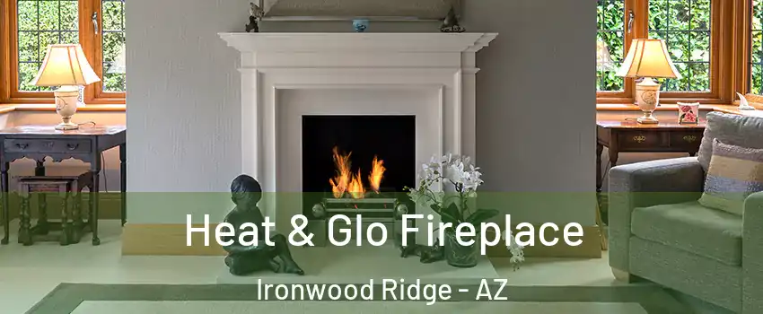 Heat & Glo Fireplace Ironwood Ridge - AZ