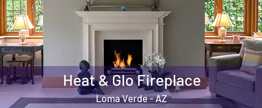 Heat & Glo Fireplace Loma Verde - AZ