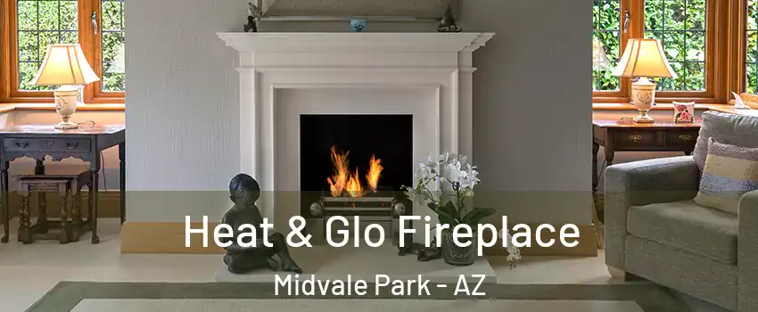Heat & Glo Fireplace Midvale Park - AZ