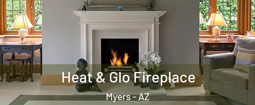 Heat & Glo Fireplace Myers - AZ