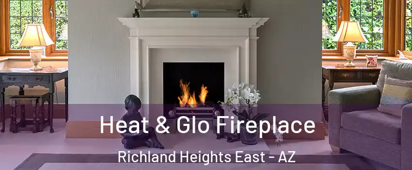 Heat & Glo Fireplace Richland Heights East - AZ