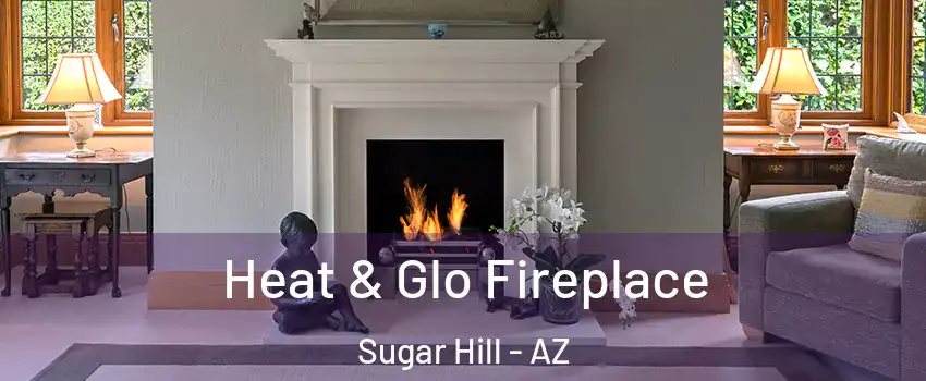 Heat & Glo Fireplace Sugar Hill - AZ