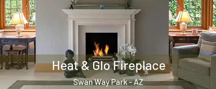Heat & Glo Fireplace Swan Way Park - AZ