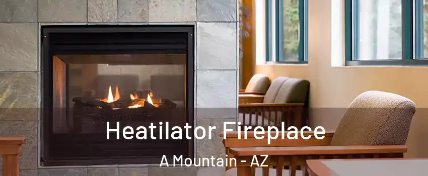Heatilator Fireplace A Mountain - AZ