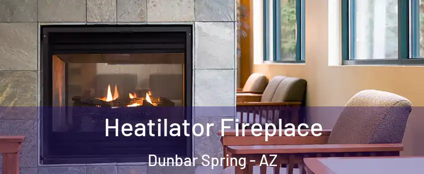 Heatilator Fireplace Dunbar Spring - AZ