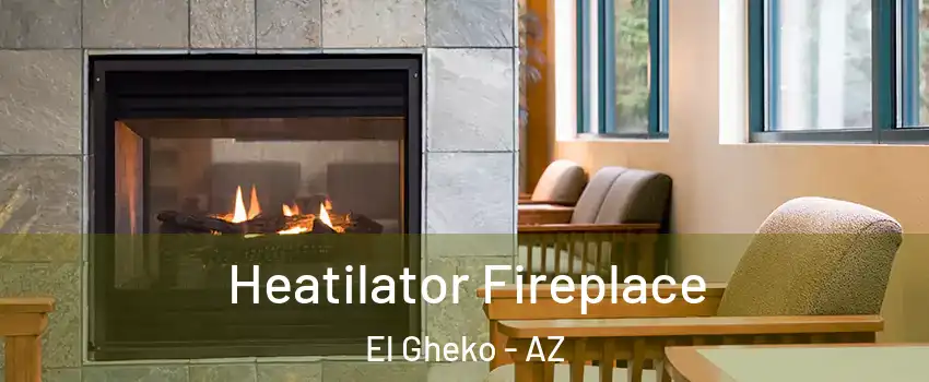 Heatilator Fireplace El Gheko - AZ