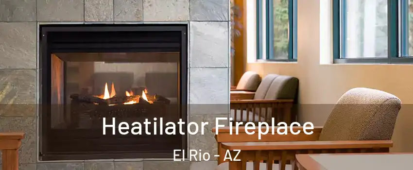 Heatilator Fireplace El Rio - AZ