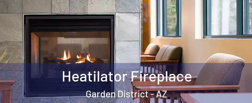 Heatilator Fireplace Garden District - AZ