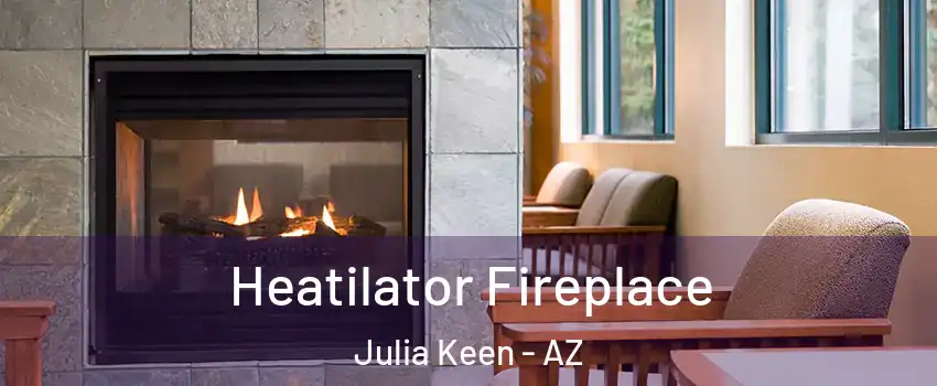 Heatilator Fireplace Julia Keen - AZ