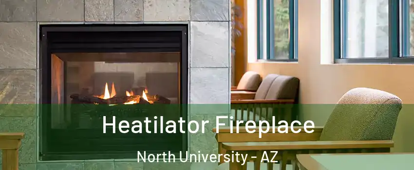 Heatilator Fireplace North University - AZ