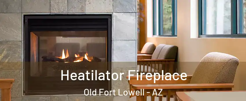 Heatilator Fireplace Old Fort Lowell - AZ