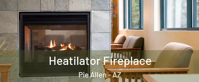 Heatilator Fireplace Pie Allen - AZ