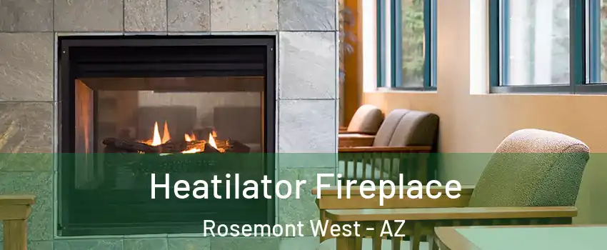 Heatilator Fireplace Rosemont West - AZ
