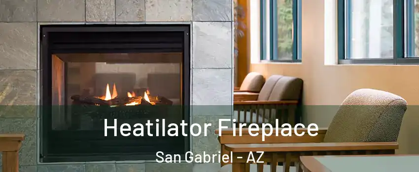 Heatilator Fireplace San Gabriel - AZ