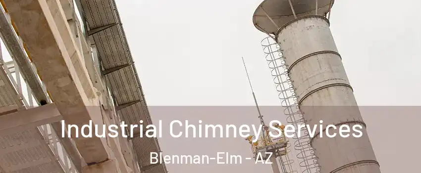 Industrial Chimney Services Blenman-Elm - AZ