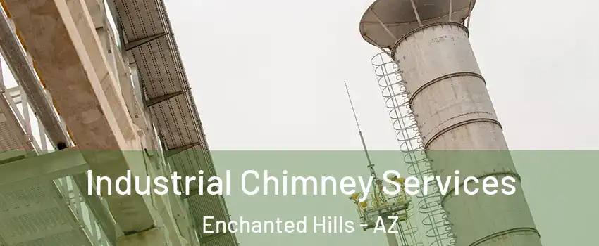 Industrial Chimney Services Enchanted Hills - AZ