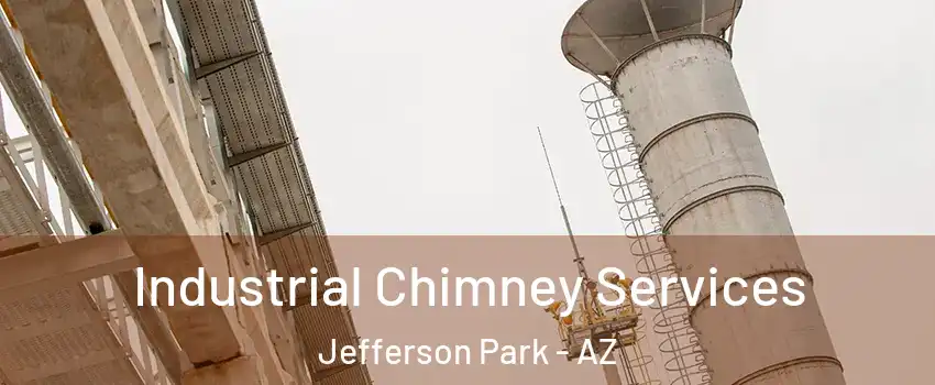 Industrial Chimney Services Jefferson Park - AZ