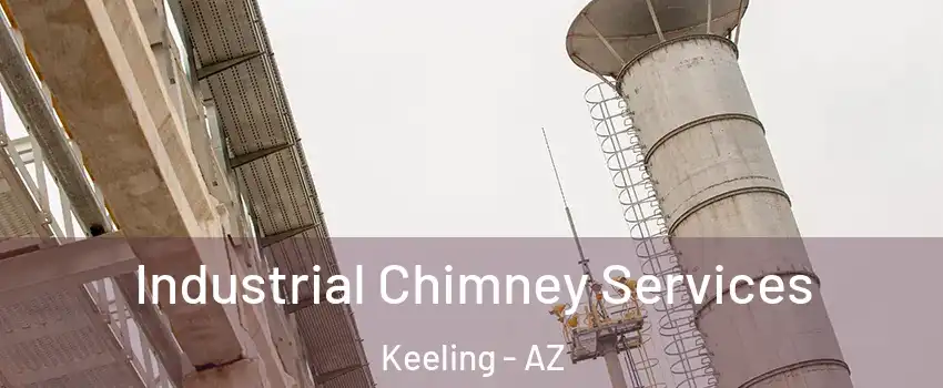 Industrial Chimney Services Keeling - AZ