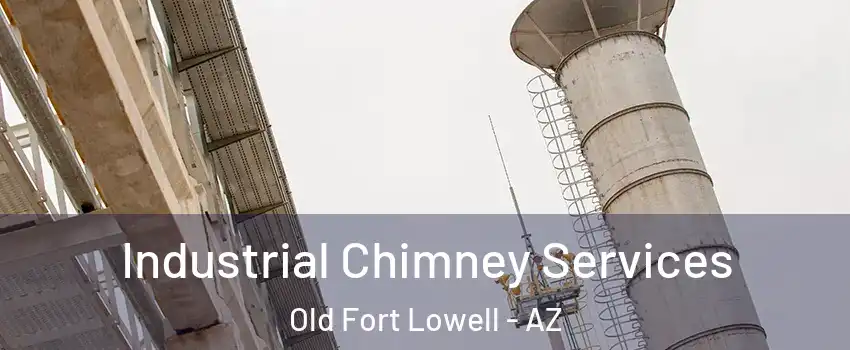 Industrial Chimney Services Old Fort Lowell - AZ