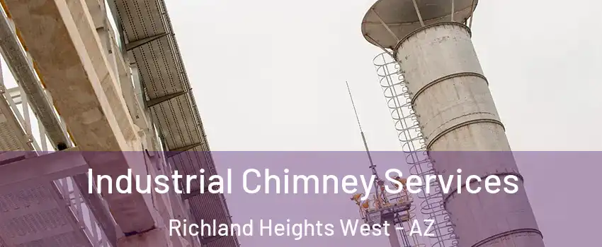 Industrial Chimney Services Richland Heights West - AZ