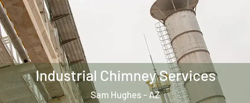 Industrial Chimney Services Sam Hughes - AZ