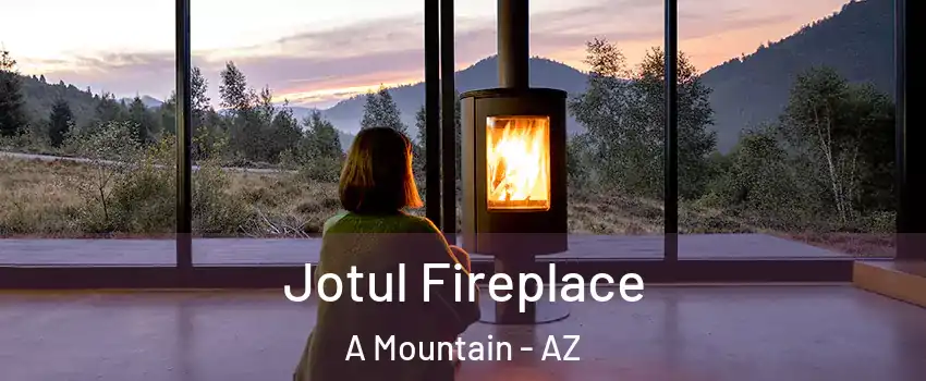 Jotul Fireplace A Mountain - AZ
