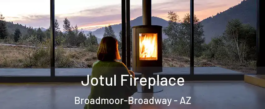 Jotul Fireplace Broadmoor-Broadway - AZ