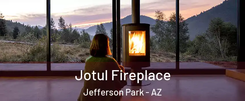Jotul Fireplace Jefferson Park - AZ