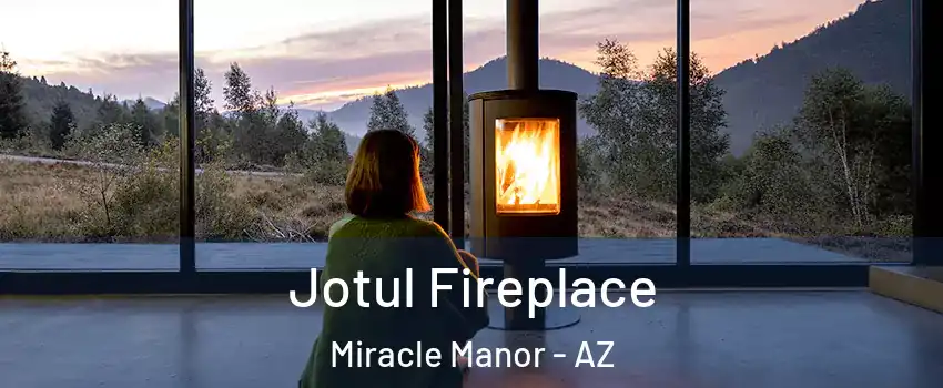 Jotul Fireplace Miracle Manor - AZ