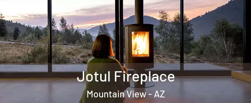 Jotul Fireplace Mountain View - AZ