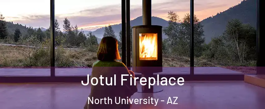 Jotul Fireplace North University - AZ