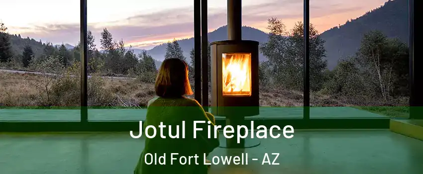 Jotul Fireplace Old Fort Lowell - AZ