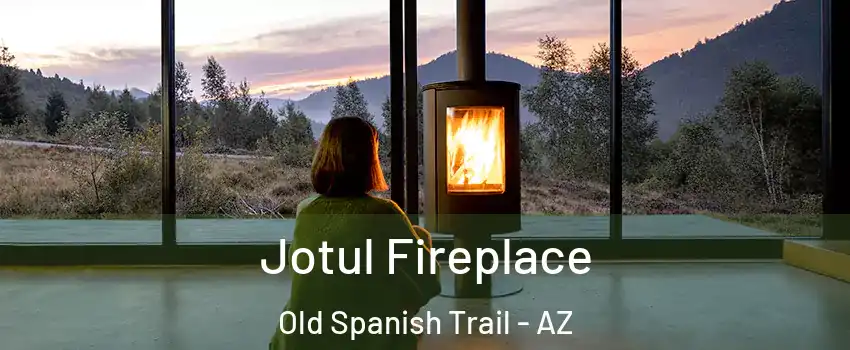 Jotul Fireplace Old Spanish Trail - AZ