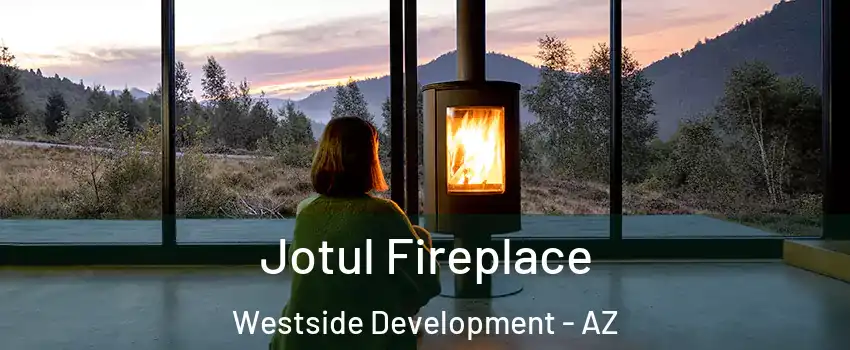 Jotul Fireplace Westside Development - AZ