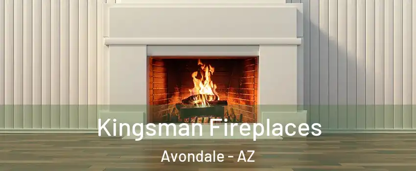 Kingsman Fireplaces Avondale - AZ